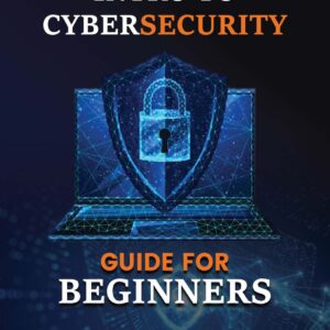 Intro to Cybersecurity: Guide for Beginners
